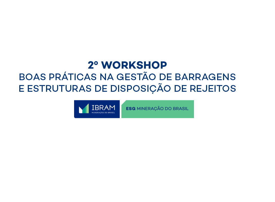 2º  Workshop “Boas práticas na gestão de barragens e estruturas de disposição de rejeitos”