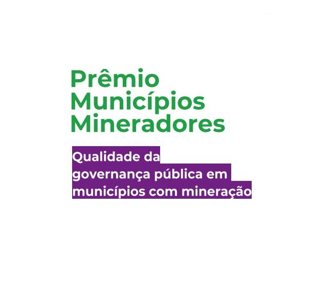 Prêmio Municípios Mineradores – Qualidade da  governança pública em municípios com mineração